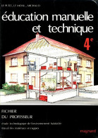 Éducation Manuelle Et Technique 4e. Fichier Du Professeur (1979) De Jean-Paul Le Petit - 12-18 Anni