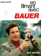 En Filmant Avec Bauer (1971) De Pierre Monier - Voyages