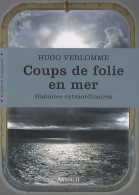 Coups De Folie En Mer : Histoires Extraordinaires (2010) De Hugo Verlomme - Natur