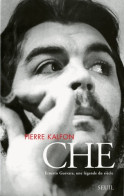 Che Ernesto Guevara. Une Légende Du Siècle (1997) De Pierre Kalfon - Biografía