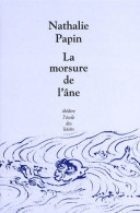 La Morsure De L'âne (2008) De Nathalie Papin - Andere & Zonder Classificatie