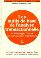 Les Outils De Base De L'analyse Transactionnelle Tome I (1989) De Dominique Chalvin - Economie