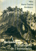 Sainte Bernadette : La Confidente De L'immaculée (1988) De Marie-Thérèse Bordenave - Religion