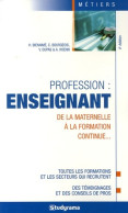 Profession : Enseignant De La Maternelle A La Formation Continue.. (2006) De Hélène Bienaimé - Non Classés