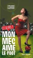 Mon Mec Aime Le Foot Et Alors ? (2014) De Emilie Nemeth - Juegos De Sociedad