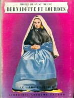 Bernadette Et Lourdes (1956) De Michel De Saint Pierre - Religion