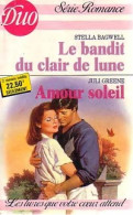 Le Bandit Du Clair De Lune/ Amour Soleil (1988) De Juli Bagwell - Romantik