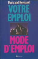 Votre Emploi, Mode D'emploi (1993) De Bertrand Reynaud - Economie