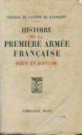 Histoire De La Première Armée Française Tome II : Rhin Et Danube (1949) De Maréchal Jean De Lattre De Tassi - Geschiedenis