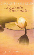 Le Destin D'une Autre (2006) De Charlotte Vale Allen - Romantik