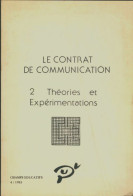 Le Contrat De Communication Tome Ii : Théorie Et Expérimentations (1983) De Collectif - Otros & Sin Clasificación