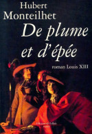 De Plume Et D'épée (1999) De Hubert Monteilhet - Historic