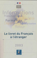 Le Livret Du Français à L'étranger (2003) De Ministère Des Affaires étrangères - Sonstige & Ohne Zuordnung