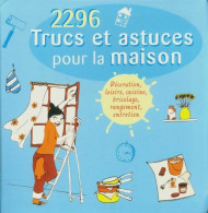 2296 Trucs Et Astuces Pour La Maison (2009) De Collectif - Otros & Sin Clasificación