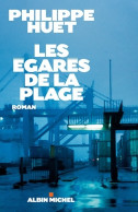 Les Egarés De La Plage (2014) De Philippe Huet - Autres & Non Classés