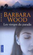 Les Vierges Du Paradis (2005) De Barbara Wood - Autres & Non Classés