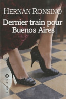 Dernier Train Pour Buenos Aires (2010) De Hernán Ronsino - Autres & Non Classés