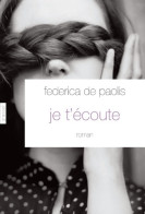 Je T'écoute (2012) De Federica De Paolis - Autres & Non Classés