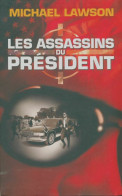 Les Assassins Du Président (2006) De Michael Lawson - Autres & Non Classés