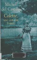 Colette Une Certaine France (1999) De Michel Del Castillo - Autres & Non Classés