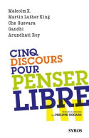 CINQ DISCOURS POUR PENSER LIBRE (2010) De Philippe Godard - Autres & Non Classés