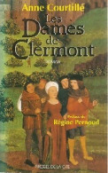 Les Dames De Clermont Tome I (1993) De Anne Courtillé - Autres & Non Classés