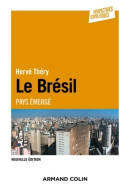 Le Brésil - 2e éd. - Pays émergé : Pays émergé (2016) De Hervé Théry - Aardrijkskunde