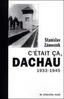 C'était ça Dachau 1933-1945 (2005) De Stanislav Zámecník - Weltkrieg 1939-45