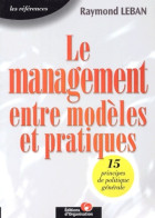 Le Management Entre Modèles Et Pratiques (2001) De Raymond Leban - Economie