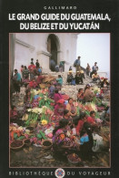 Guatemala Belize Yucatan (2002) De Guides Gallimard - Toerisme