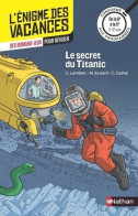 L'énigme Des Vacances - Le Secret Du Titanic - Un Roman-jeu Pour Réviser Les Principales Notions Du Pro - Non Classificati