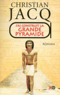 J'ai Construit La Grande Pyramide (2015) De Christian Jacq - Storici