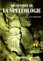 Découverte De La Spéléologie (1997) De J. -L. Rocourt - Viaggi