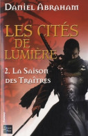 Les Cités De Lumière T2 (2010) De Daniel ABRAHAM - Andere & Zonder Classificatie