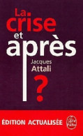 La Crise, Et Après ? (2009) De Jacques Attali - Economie