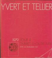 Catalogue Yvert Et Tellier 1979 Tome Iv : Timbres D'outre-mer (1979) De Yvert Et Tellier - Viajes