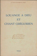 Louange à Dieu Et Chant Grégorien (1975) De D. Pavle Elisabeth Labat - Religion