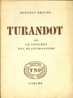 Turandot Ou Le Congrès Des Blanchisseurs (1971) De Bertolt Brecht - Otros & Sin Clasificación