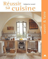 Réussir Sa Cuisine (2003) De Catherine Levard - Bricolage / Tecnica