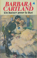 Un Baiser Pour Le Roi (1981) De Barbara Cartland - Romantik