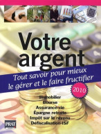 Votre Argent : Tout Savoir Pour Mieux Le Gérer Et Le Faire Fructifier (2009) De Vincent Bussière - Economie