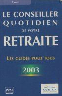 Le Conseiller Quotidien De Votre Retraite 2003 (2002) De Collectif - Diritto