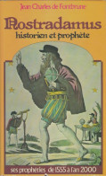 Nostradamus, Historien Et Prophète (1981) De Jean-Charles Fontbrune - Esoterik