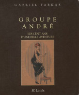 Groupe André, Les Cent Ans D'une Belle Aventure (1996) De Gabriel Farkas - Economie