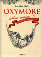 Oxymore, Mon Amour ! (2011) De Jean-Loup Chiflet - Wörterbücher