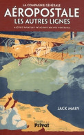AEROPOSTALE LES AUTRES LIGNES (2012) De JACK MARY - Aerei