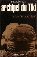 Mystérieux Archipel Du Tiki (1965) De Francis Mazière - Esotérisme