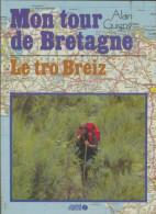 Mon Tour De Bretagne. Le Tro Breiz (1987) De Alain Guigny - Toerisme