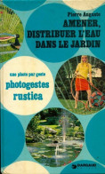 Amener, Distribuer L'eau Dans Le Jardin (1975) De Pierre Auguste - Garten