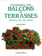 Fleurissez Vos Balcons Et Terrasses. Jardinières, Pots, Bacs Paniers (1995) De Malcolm Hillier - Tuinieren